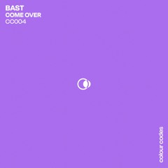 BAST - Come Over [FREE DOWNLOAD]