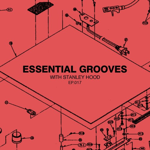 Essential Grooves With Stanley Hood EP 017
