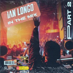 Ian Longo - In The Mix - Winter '22 Part 2