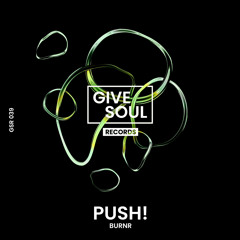 BURNR - PUSH! (Extended Mix) GIVESOUL