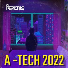 A-Tech 2022 (Mixed by Dj Reactive)