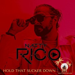 Natty Rico - Hold That Sucker Down