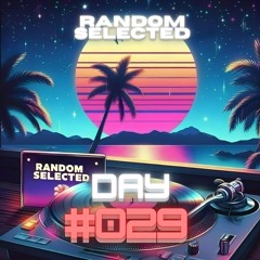 RANDOM SELECTED DAY #029