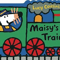 ACCESS PDF EBOOK EPUB KINDLE Maisy's Train: A Maisy Shaped Board Book by  Lucy Cousins &  Lucy Cousi