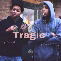 Tragic ft gtkcutt