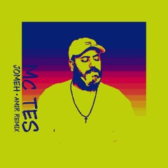 Mc Tes - Jomeh [Amir Remix]