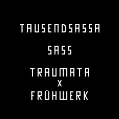 Traumata x Frühwerk - Live at Sass 10.7.2021