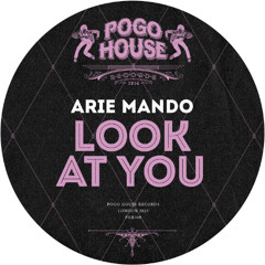 ARIE MANDO - Look At You [PHR509] Pogo House Rec