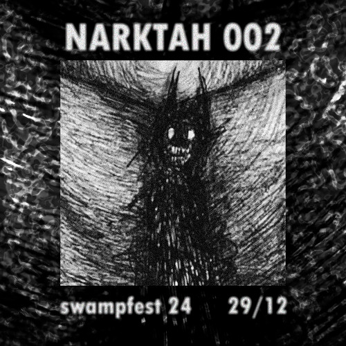 NARKTAH 002 "SWAMPFEST 24" 291224