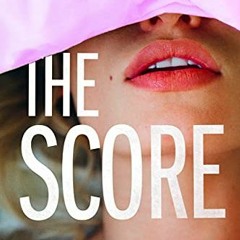 [DOWNLOAD] PDF 📙 The Score (Off-Campus Book 3) by  Elle Kennedy EPUB KINDLE PDF EBOO