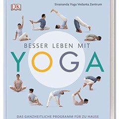 Read Books Online Besser leben mit Yoga: Das ganzheitliche Programm für zu Hause