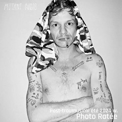 Post-traumusical été 2024 w/ PHOTO RATÉE [01.10.24]
