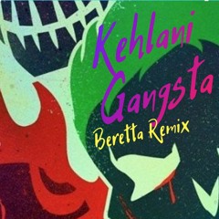 Kehlani- Gangsta (Beretta Remix)