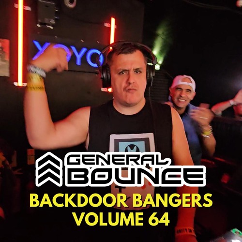 DJ General Bounce - Backdoor Bangers volume 64 - hard dance mix