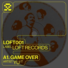 PREMIERE: A1.YU - Game Over (LOFT001)