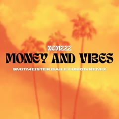 SMITMEISTER BRINGS MONEY AND VIBES (BAILE FUSION REMIX)
