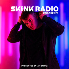 SKINK Radio 370 Presented By Ian Sndrz