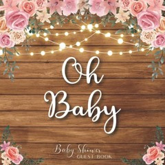 View EBOOK EPUB KINDLE PDF Oh Baby! Baby Shower Guest Book - Rustic Wood Pink Floral Theme: Sign in