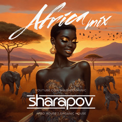PRESENTS - Africa Mix (SHARAPOV)