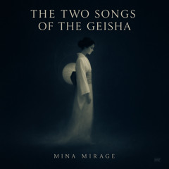THE TWO SONGS OF THE GEISHA
