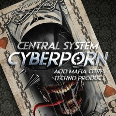 CENTRAL SYSTEM by CYBERPORN