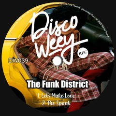 PREMIERE: The Funk District - Let's Make Love (Discoweey)