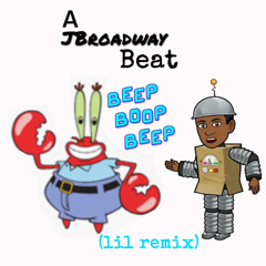 Mr. Krabs Bee-Boo-Boo-Bop lil remix (prod. by JBroadway).