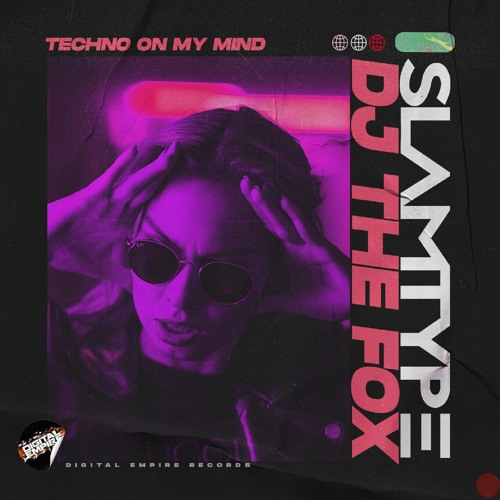 Slamtype X DJ The Fox - Techno On My Mind |OUT NOW