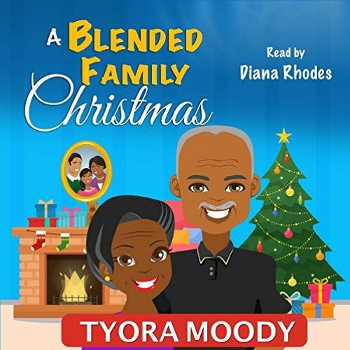 [View] [EPUB KINDLE PDF EBOOK] A Blended Family Christmas: A Short Story (Eugeena Patterson Short, B