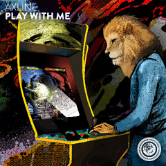 Axline - Play With Me