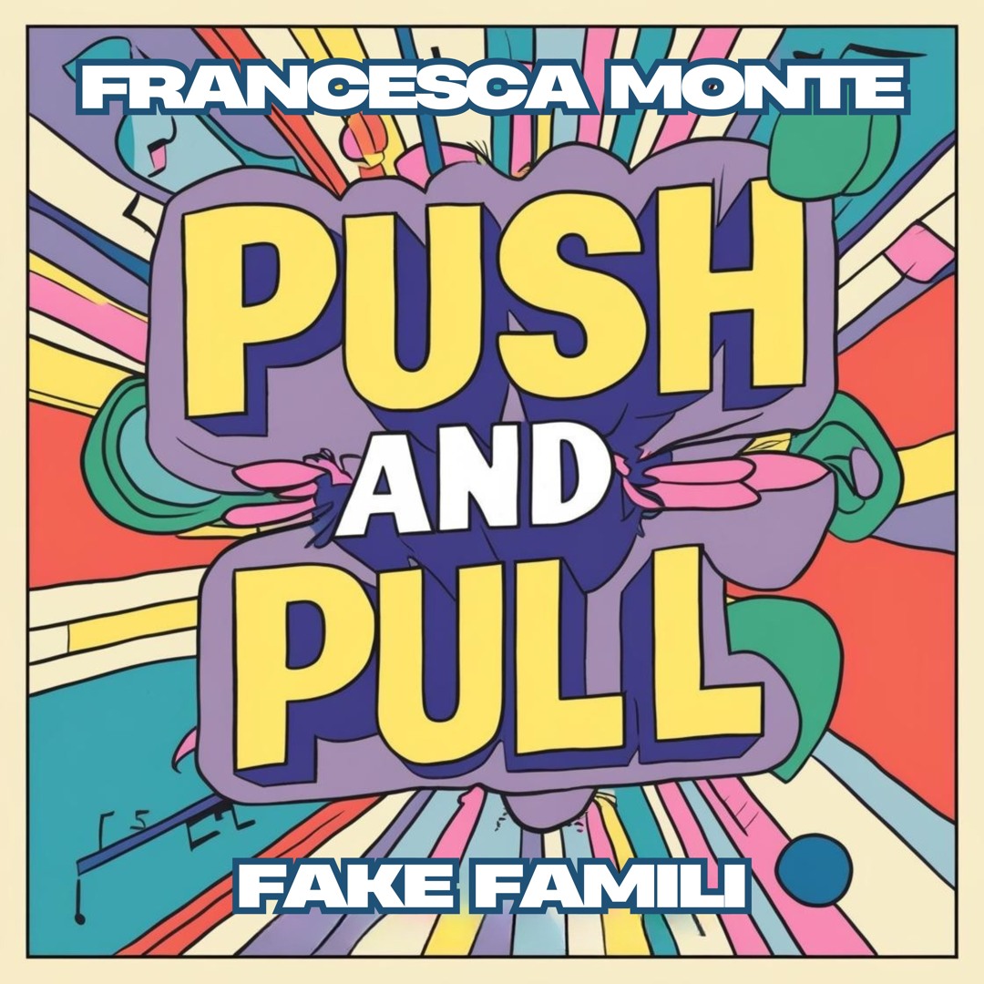 Push And Pull (Feat Fake Famili)