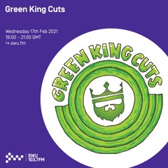 Green King Cuts - 17th FEB 2021