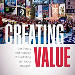 READ EBOOK 💓 Creating Value: The Theory and Practice of Marketing Semiotics Research