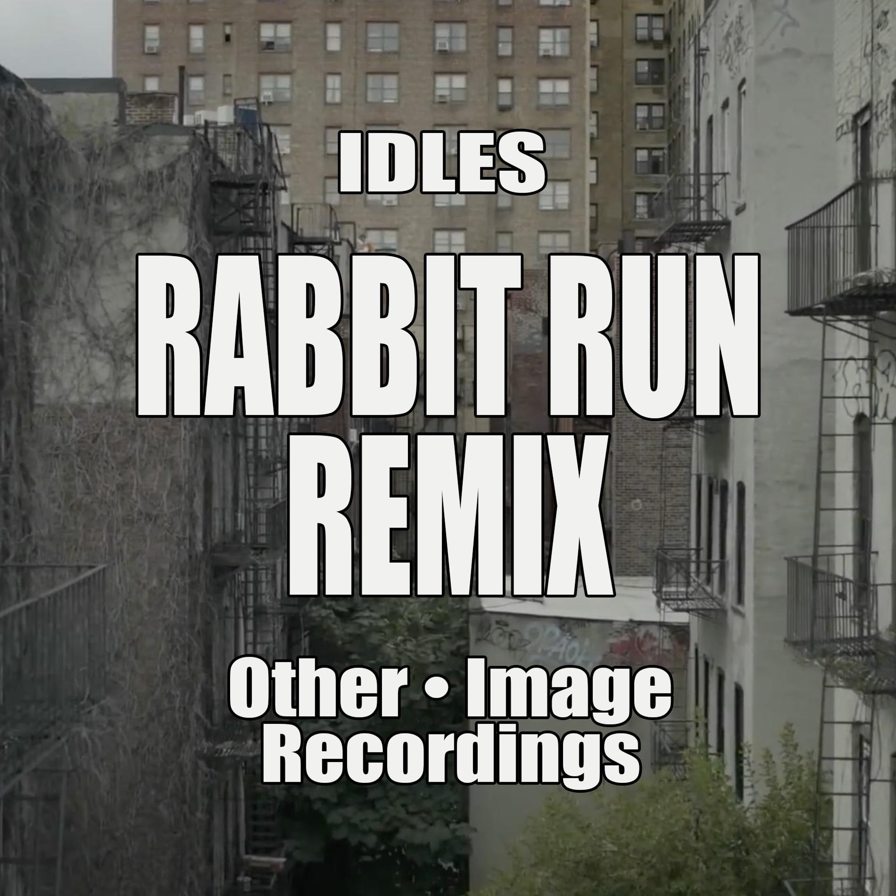 IDLES • Rabbit Run (Other Remix • !mage Recordings)