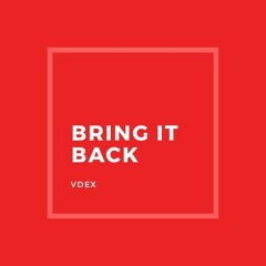 Bring it Back