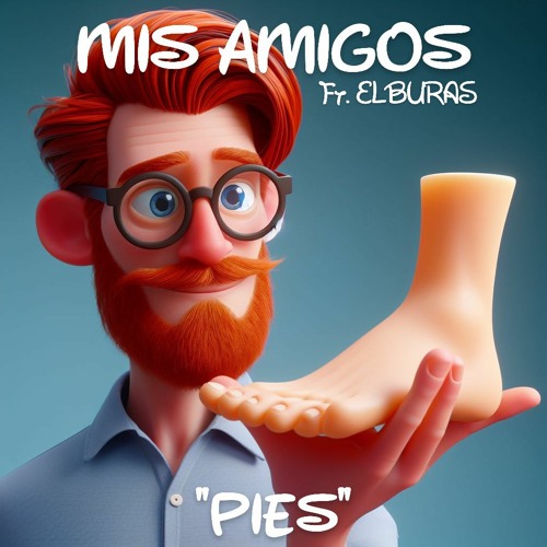 Mis amigos Vol.1 "PIES" (Ft.ELBURAS)