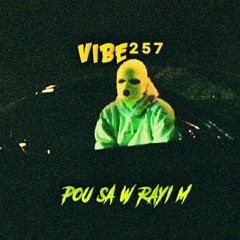 Pou Sa'w Rayi'm By Vibe 257