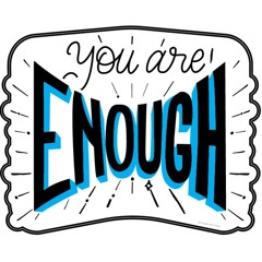 You Are Enough