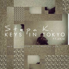 Stepa K Feat. ANJA - Keys In Tokyo (Marcus J3nson & JN Moreno Remix)