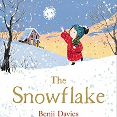 [Access] PDF 🖊️ The Snowflake by  Benji Davies &  Benji Davies [EPUB KINDLE PDF EBOO