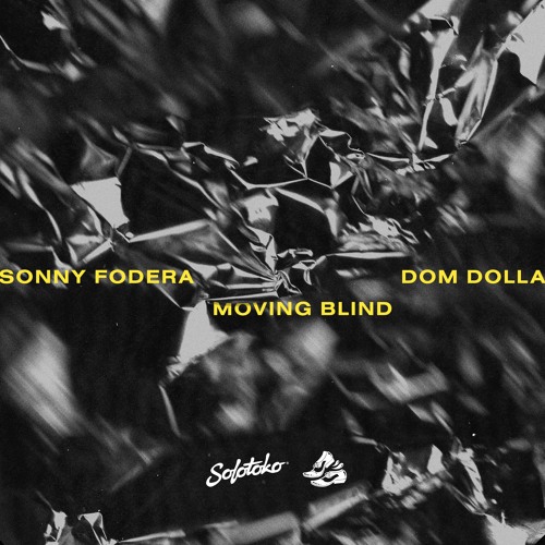 Sonny Fodera, Dom Dolla - Moving Blind