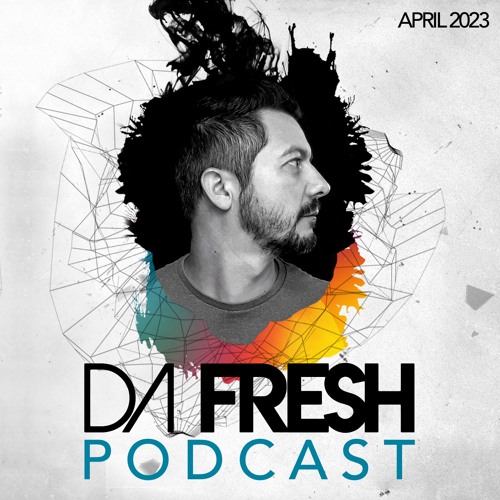Da Fresh Podcast Mix (April 2023)