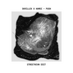 skrillex x hamdi - push (streetkevn edit)