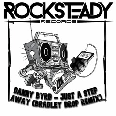 Danny Byrd - Just A Step Away (Bradley Drop Remix)