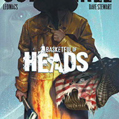 FREE EPUB 📋 Basketful of Heads (Hill House Comics) by  Joe Hill,Leomacs,Dave Stewart