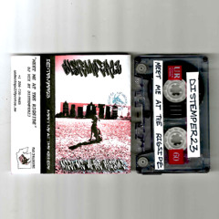 DISTEMPER23 - MEET ME AT THE RIGSIDE (FULL TAPE)