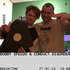 Breaktime w/ Bobby Speedo B2B Conduct Disorder / 27-11-2024