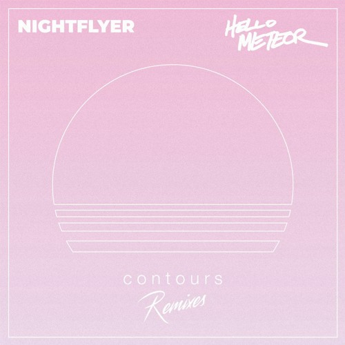 Contours (Hello Meteor Remix)