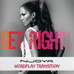 Get Right - Jennifer Lopez (Njoya Wordplay Transition Up Cardi B)