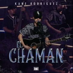 EL CHAMAN - Kane Rodriguez